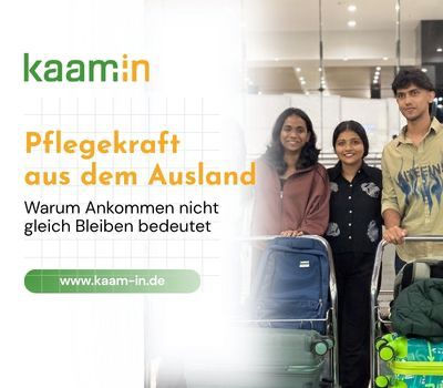 Pflegekraft aus dem Ausland- Ankommen heißt nicht gleich Bleiben