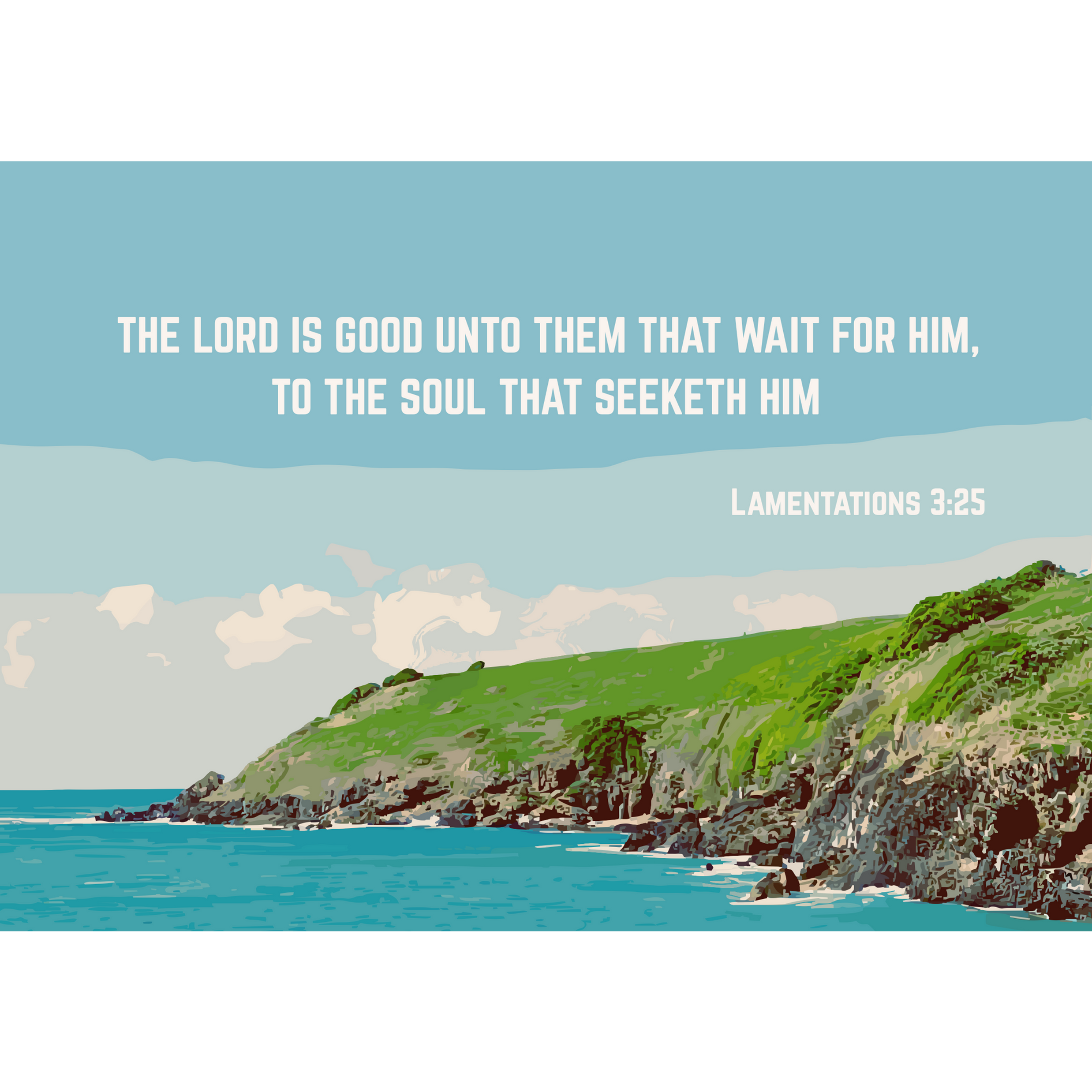The Lord is good, Lamentations 3:25, over a scenic ocean cliff.