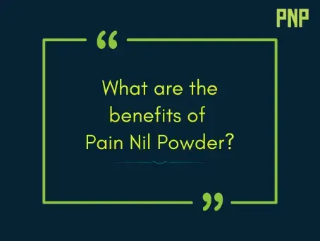 Benefits of Pain Nil Powder