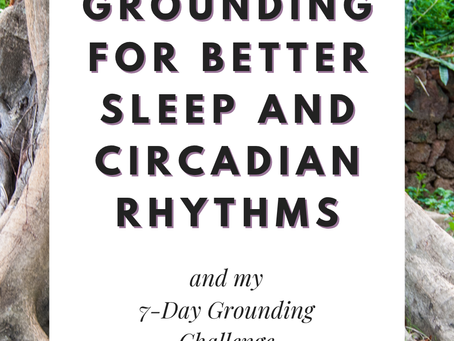 Grounding for Better Sleep and Circadian Rhythms