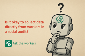 Collecting data in social audits from workers - is it okay?