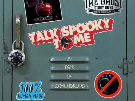 A Pair of Conundrums | Talk Spooky to Me
