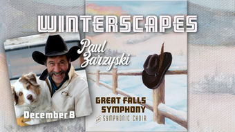 Great Falls Symphony Orchestra & Choir premiere a NEW WORK with Lyrics by Paul Zarzyski at Upcom
