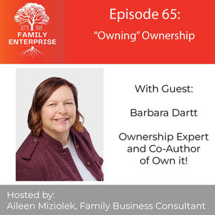 Let's Talk Family Enterprise Podcast: "Owning" Ownership with Barbara Dartt