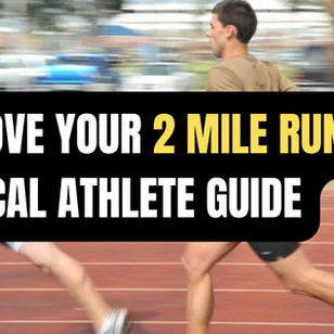 How to improve your 2 mile run time (tactical athlete guide) 