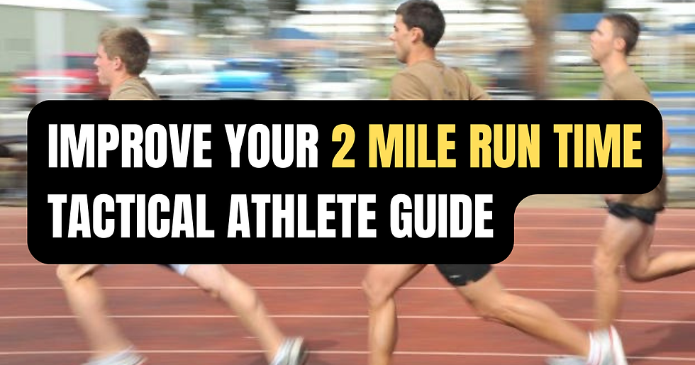 How to improve your 2 mile run time (tactical athlete guide) 