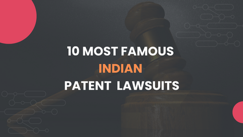 10 Most Famous Indian Patent  Lawsuits