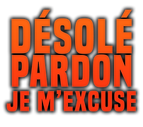 Logo du film Désolé, Pardon, Je m'excuse