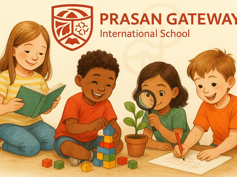 Nurturing Super Self-Learners at Prasan Gateway International School