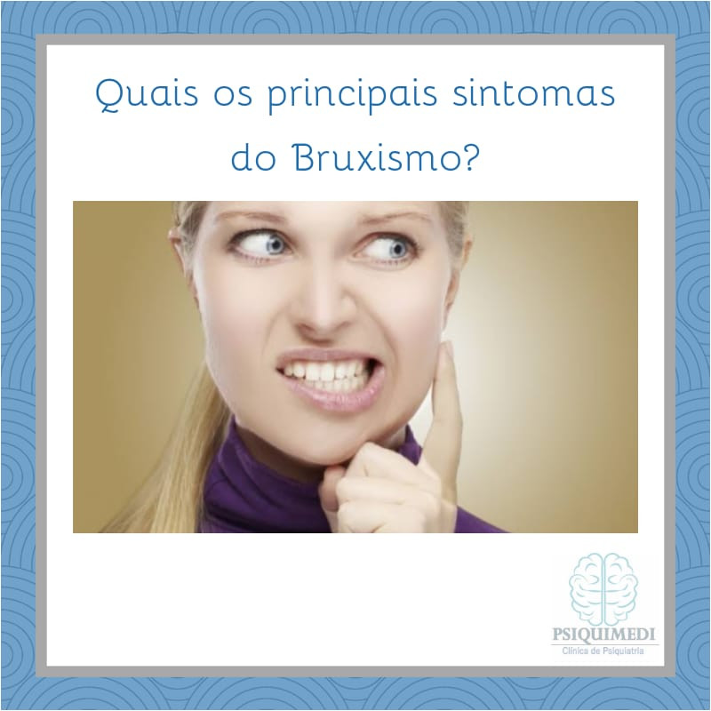 Bruxismo, psiquiatra brasilia DF Asa Norte Psiquimedi Brasilia DF