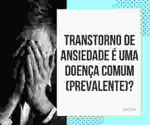 Transtorno de ansiedade é uma doença comum