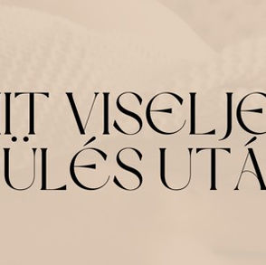 Megérkezett a kisbabám! - De mit viseljek szülés után?