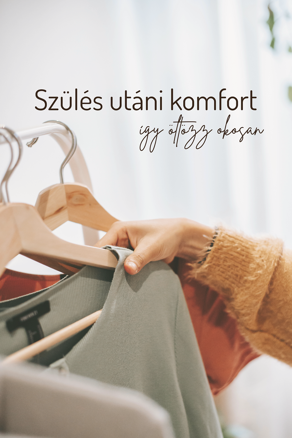 Szöveges Pinterest grafika a „Mit ne viselj szülés után?” témában, 5+1 tippel a kényelmes szülés utáni öltözködéshez.