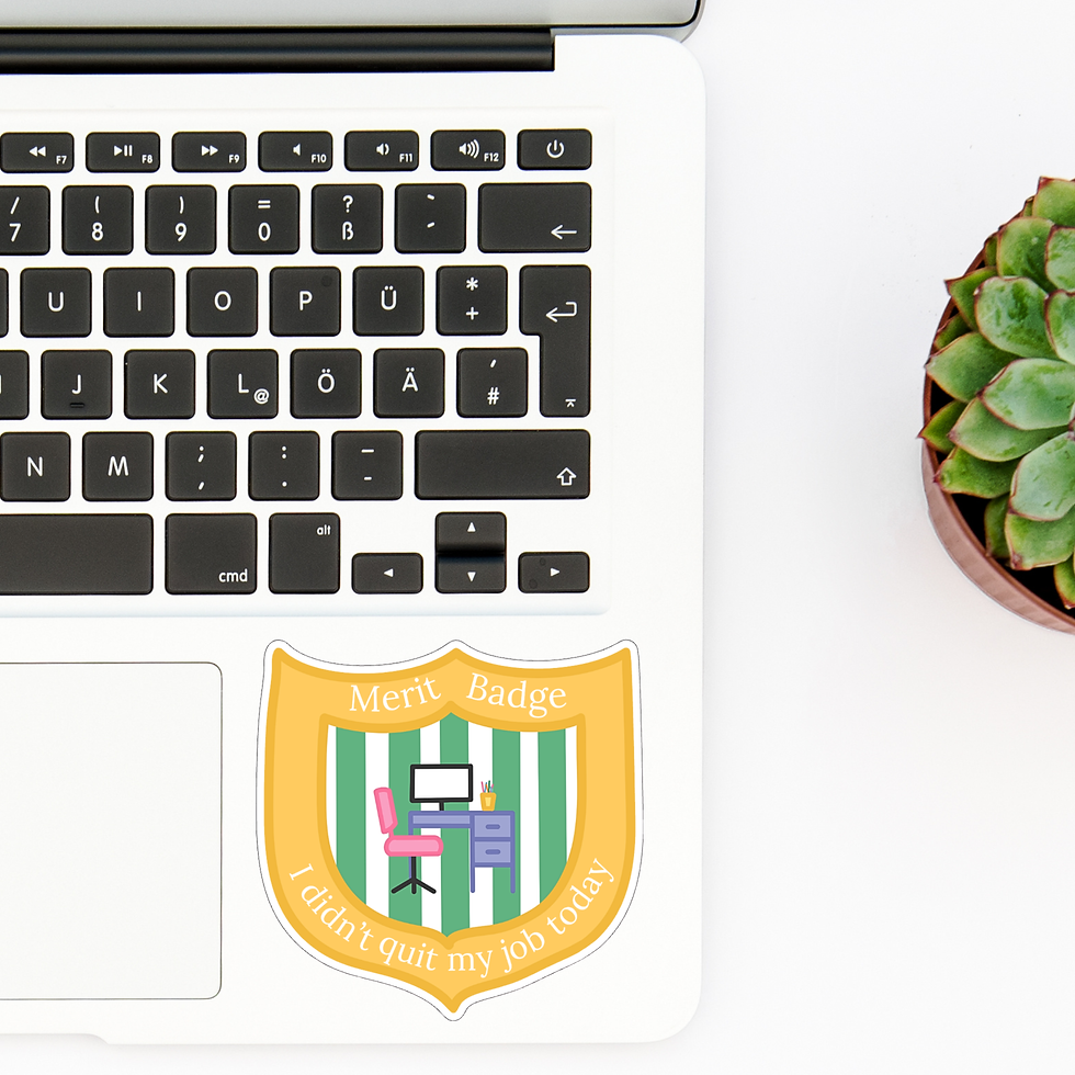 Thumbnail: Adult Merit Badge | I didn't quit my job today | Sticker