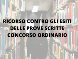 RICORSO CONTRO GLI ESITI DELLE PROVE SCRITTE CONCORSO ORDINARIO