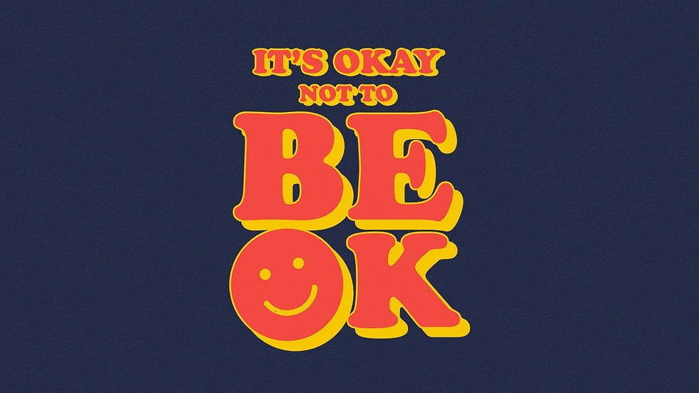 It's Okay Not To Be Okay