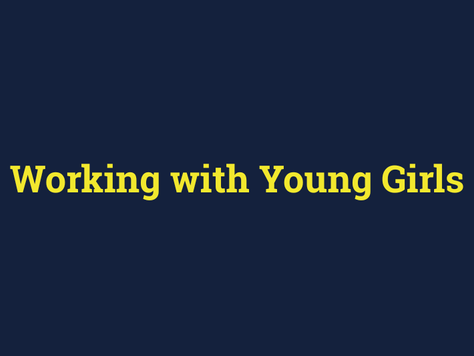 The Benefits of Working With Younger Girls
