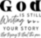 Inspirational quote: GOD IS STILL Writing YOUR STORY. Stop trying to steal the pen.