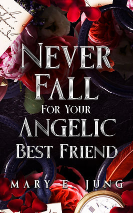 P1252 NEVER FALL FOR YOUR ANGELIC BEST FRIEND - MARY E. JUNG copy.jpg