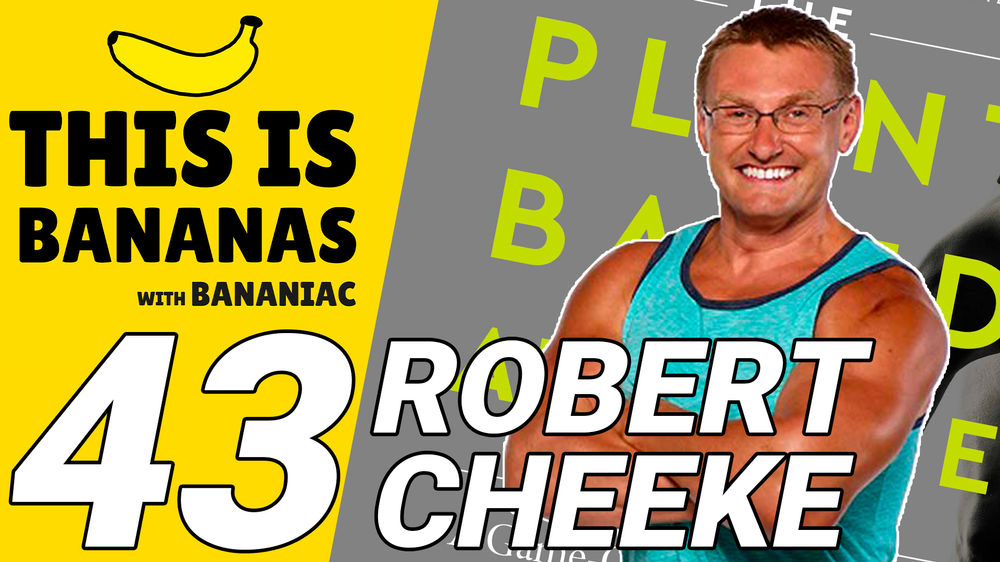 43 The Truth About Being a Plant Based Athlete Robert Cheeke