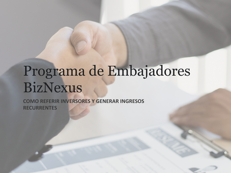 Programa de Embajadores BizNexus: cómo referir inversores y generar ingresos recurrentes