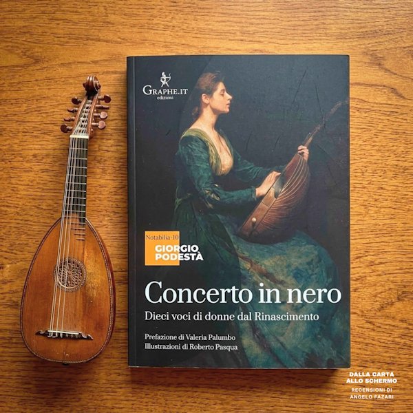 RECENSIONE: Concerto in nero. Dieci voci di donne dal Rinascimento (Giorgio Podestà)