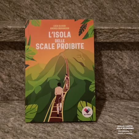 RECENSIONE: L'isola delle scale proibite (Luca Oliveri, Andrea Marangon)