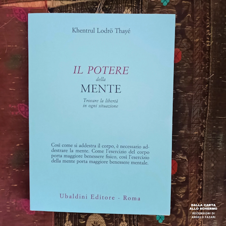 RECENSIONE: Il potere della mente. Trovare la libertà in ogni situazione (Khentrul Lodrö Thayé)