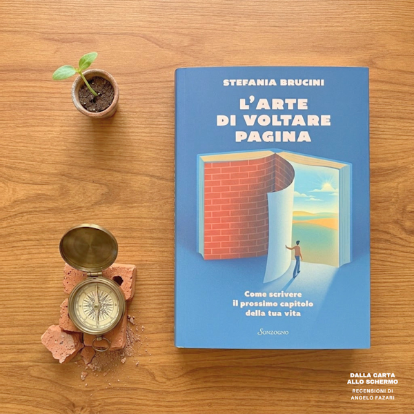 RECENSIONE: L'arte di voltare pagina. Come scrivere il prossimo capitolo della tua vita (Stefania Brucini)