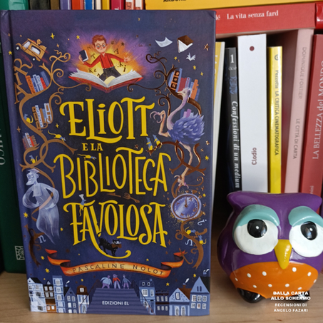 RECENSIONE: Eliott e la biblioteca favolosa (Pascaline Nolot)