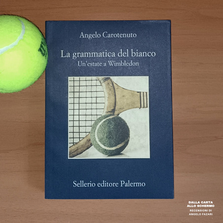 RECENSIONE: La grammatica del bianco. Un'estate a Wimbledon (Angelo Carotenuto)