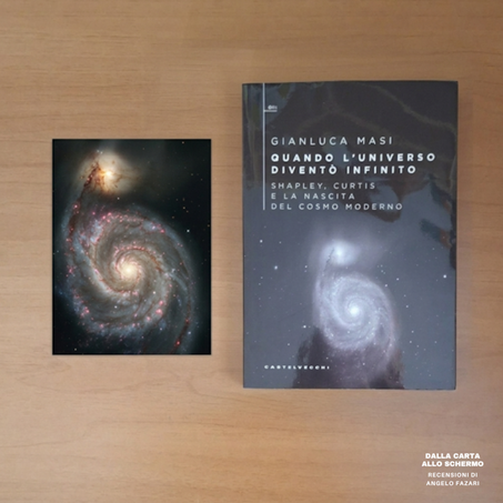 RECENSIONE: Quando l’universo diventò infinito. Shapley, Curtis e la nascita del cosmo moderno (Gianluca Masi)