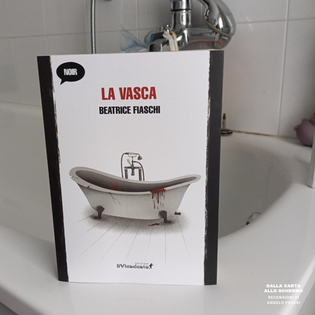 RECENSIONE: La vasca (Beatrice Fiaschi)