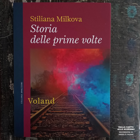 RECENSIONE: Storia delle prime volte (Stiliana Milkova)
