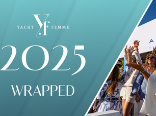 Yacht Femme 2025 Recap: Celebrating Growth, Community, and Women in Yachting