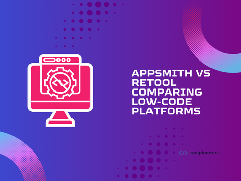 Appsmith Vs Retool: Comparing Low-Code Platforms