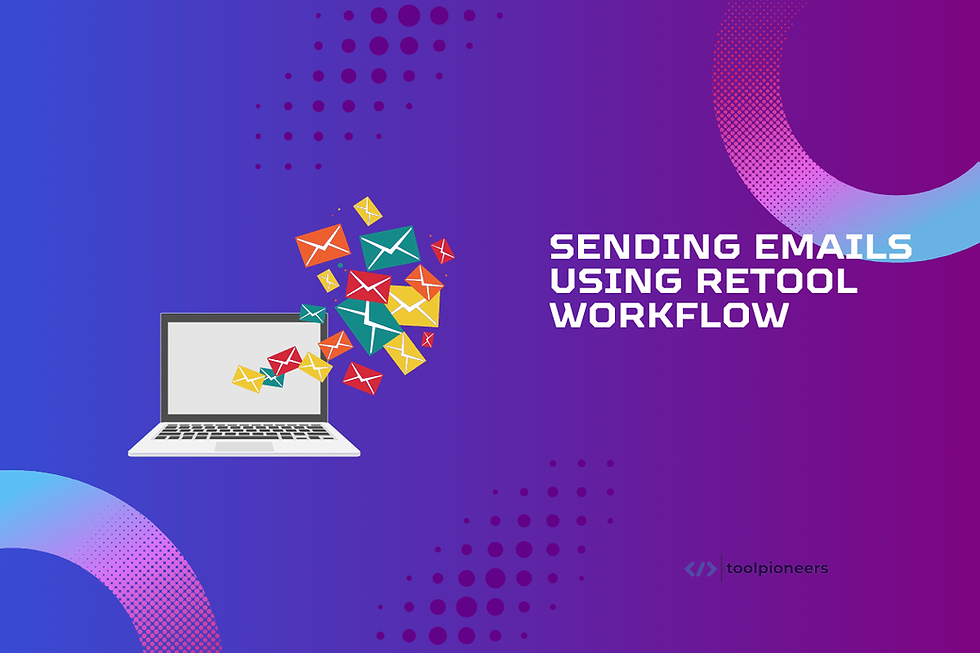 Sending Emails Using Retool Workflow