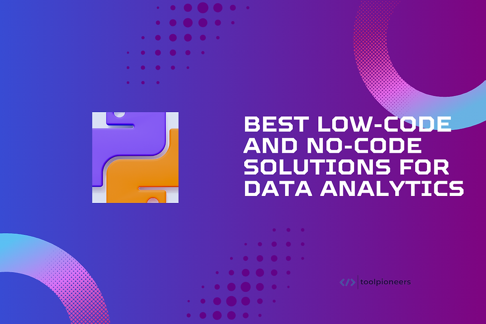 Best Low-Code and No-Code Solutions for Data Analytics
