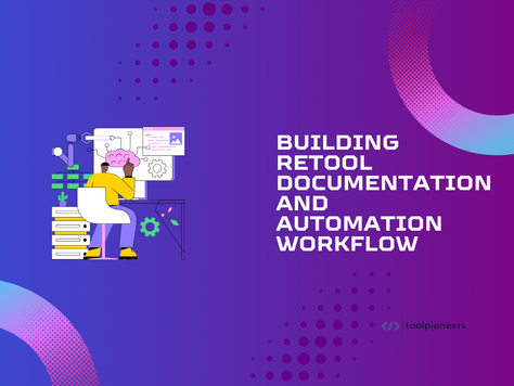 Building Retool Documentation and Automation Workflow