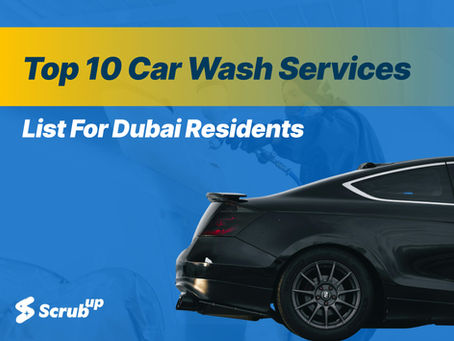 Top 10 Car Wash Services List For Dubai Residents (2026)