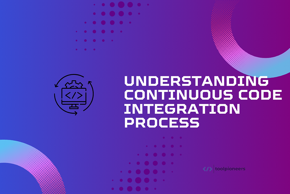 Understanding Continuous Code Integration