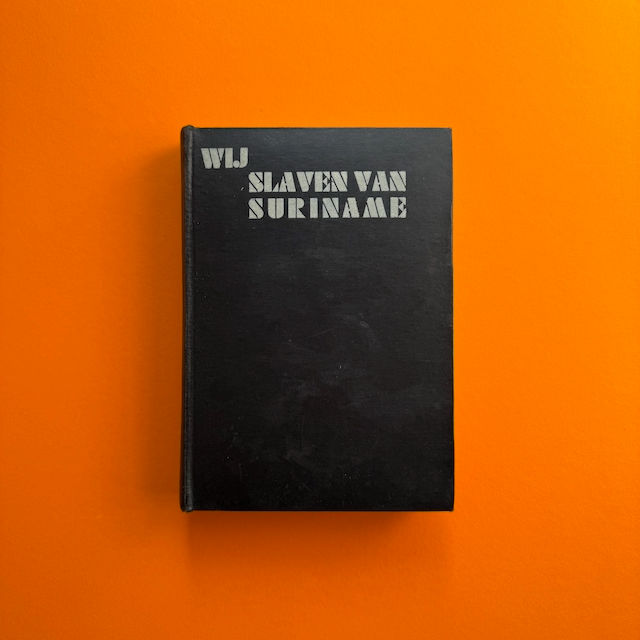 Anton de Kom, Wij slaven van Suriname