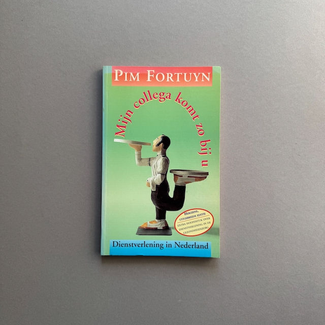 Pim Fortuyn, Mijn collega komt zo bij u