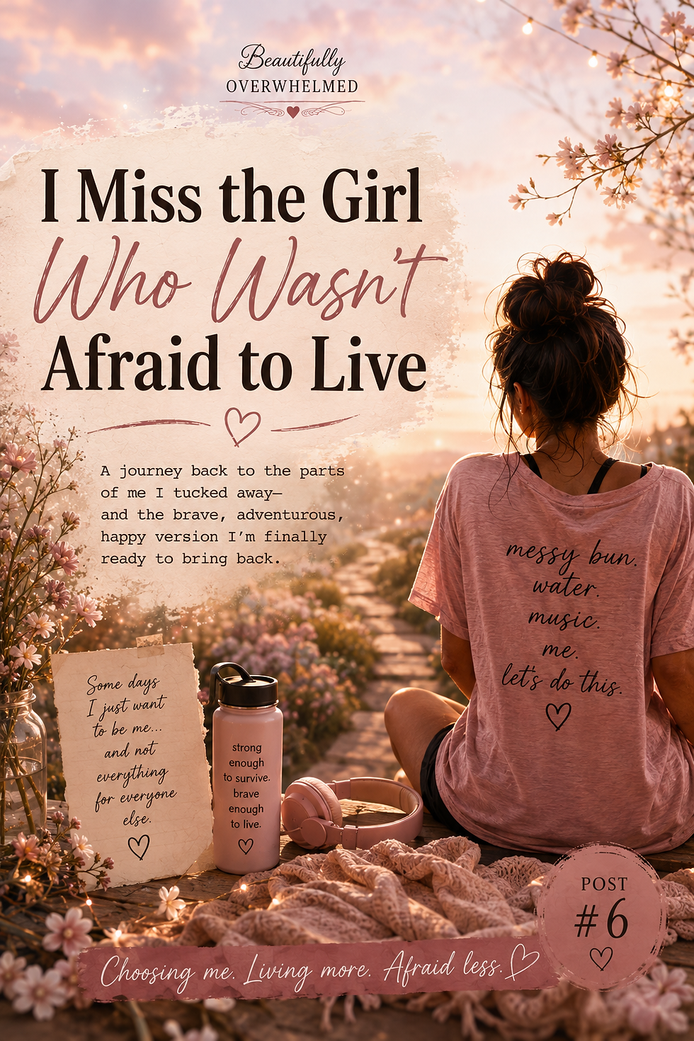 I Miss the Girl Who Wasn’t Afraid to Live