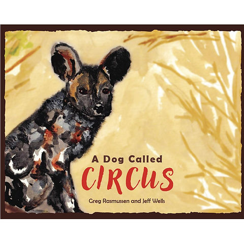 Book - A Dog Called Circus | Painted Dog Research