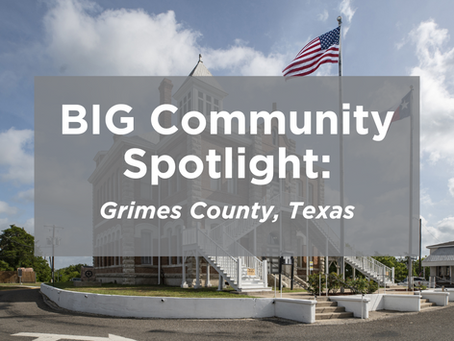 BIG Community Spotlight: Grimes County, Texas