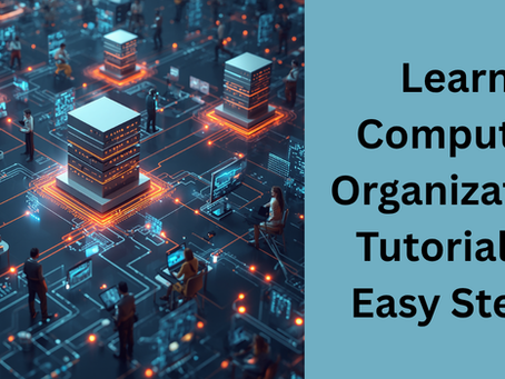 Computer Organization and Architecture Tutorial: Basics Every Student Should Know