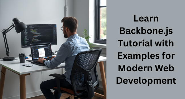 Backbone.js Tutorial: A Complete Beginner’s Guide to Modern JavaScript Development