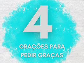 4 orações para pedir graças