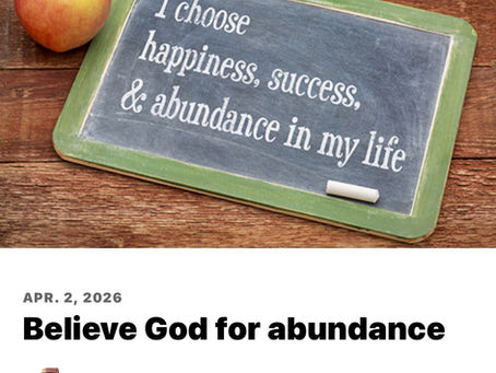 Believe God for abundance.